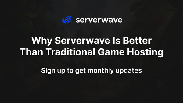Why Serverwave Is Better Than Traditional Game Hosting